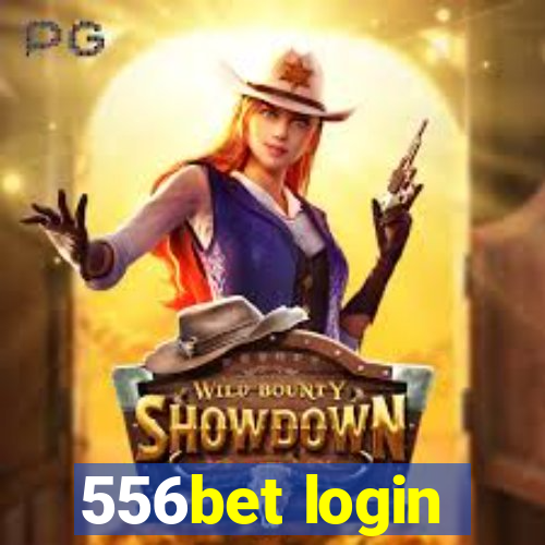 556bet login